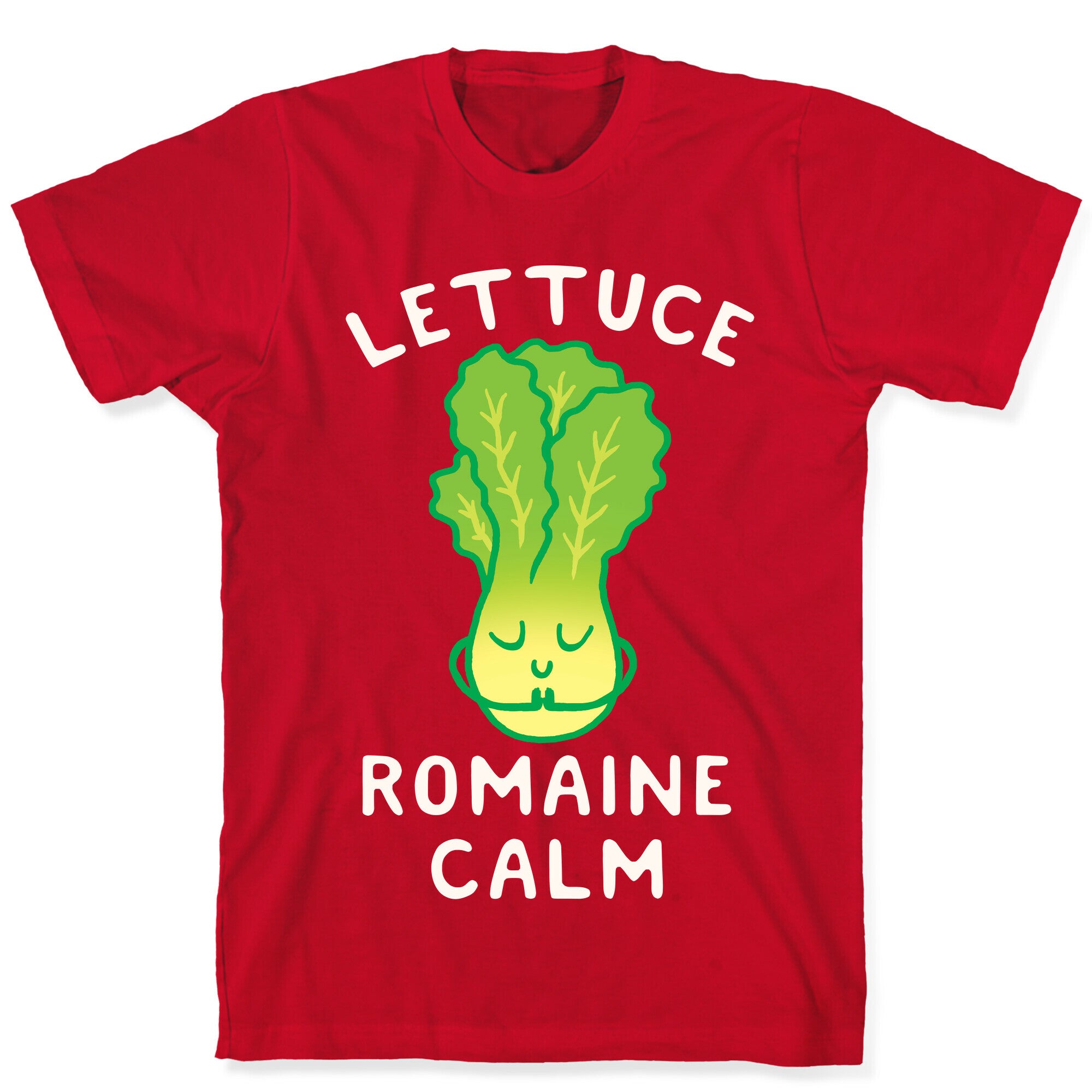 Lettuce Romaine Calm T-Shirt